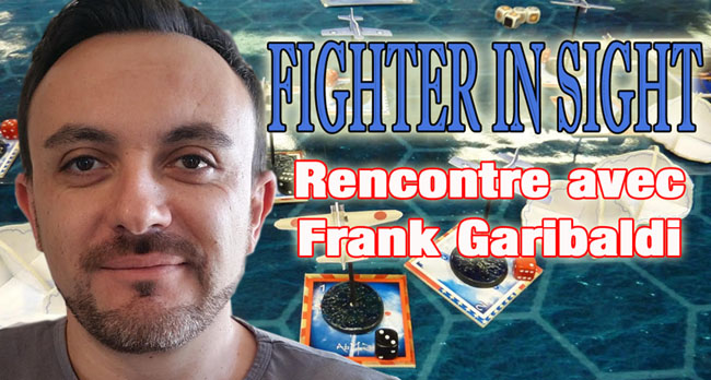 Rencontre avec Frank Garibaldi, créateur de Fighter in Sight