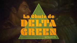 La Chute de Delta Green bientôt disponible