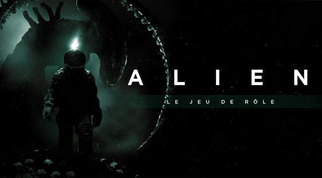 Alien le Jeu de Rôle chez Arkhane Asylum