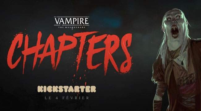 Vampire:- The Masquerade - CHAPTERS: le kickstarter
