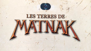 Les terres de Matnak: le jeu de rôle aventureux et crépusculaire