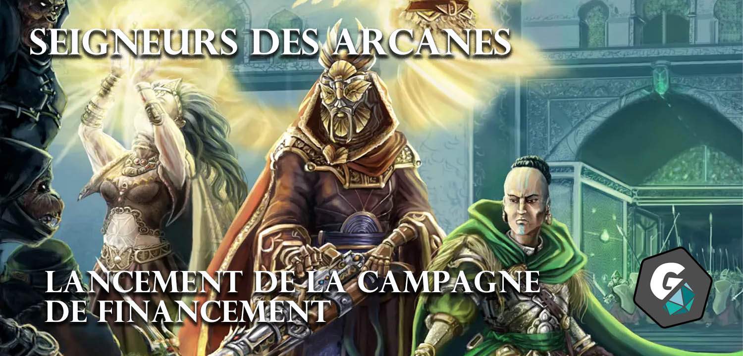 Seigneurs des Arcanes, la campagne de financement sur Game On Tabletop