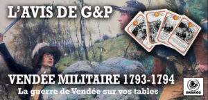 Vendée Militaire: on a testé pour vous le prochain jeu des éditions Shakos.