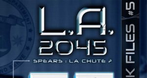 Black Files #5 - SpeARS: La Chute? (Supplément L.A. 2045)