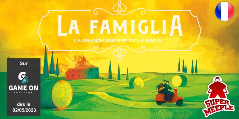 La Famiglia (Super Meeple) - 02/05/2023 au 05/06/2023