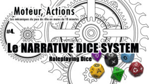 Les mécaniques du jeu de rôle: #4. Le Narrative Dice System et les Roleplaying Dice