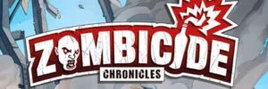 ZOMBICIDE: CHRONICLES