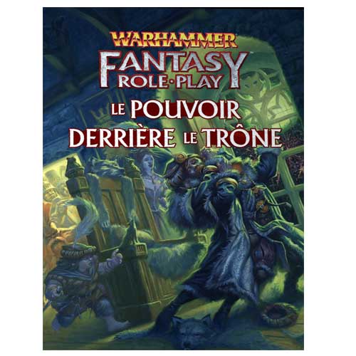 Le Pouvoir Derrière le Trône (Supplément Warhammer Fantasy Role-Play 4e Éd.)