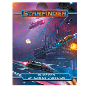 Guide des Options de Vaisseaux (Supplément Starfinder)