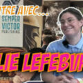 Semper Victor Publishing: Rencontre avec Julie Lefebvre