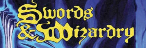 SWORDS & WIZARDRY