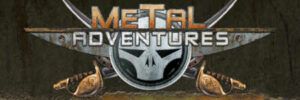 METAL ADVENTURES