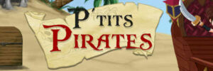 P'TITS PIRATES