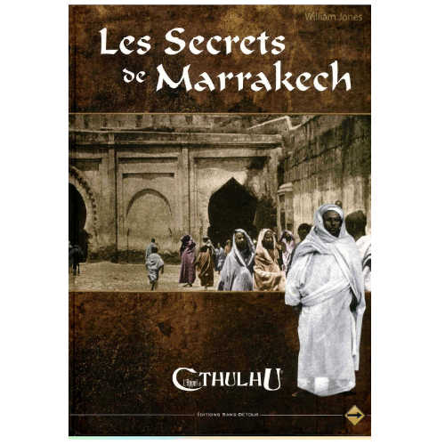Les Secrets de Marrakech (supplément L'Appel de Cthulhu 6eme édition)