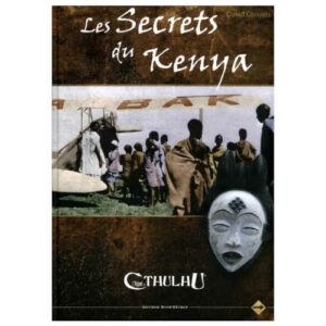 Les Secrets du Kenya (supplément L'Appel de Cthulhu 6eme édition)