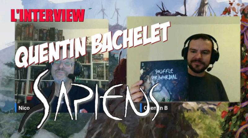 Sapiens: l’interview de Quentin Bachelet