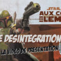 Star Wars - Aux Confins de l'Empire - Pas de Désintégration: la vidéo de présentation