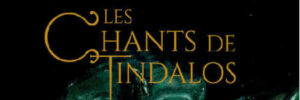 CHANTS DE TINDALOS (LES)